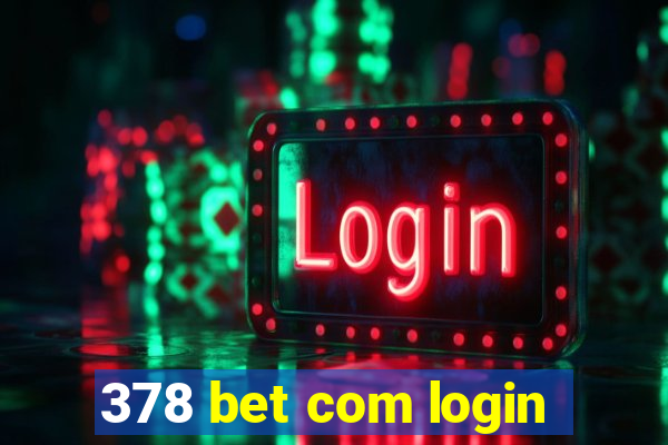 378 bet com login